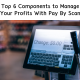 Top 6 components to Manage your profits with Pay By Scan