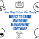 Tips for choosing Direct to store inventory management software