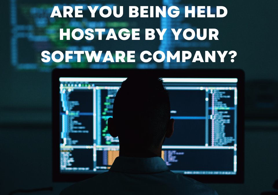 Are You Being Held Hostage by Your Software Company