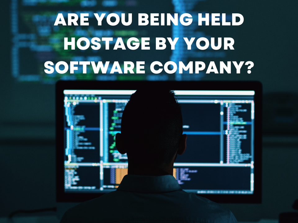 Are You Being Held Hostage by Your Software Company