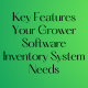 Key Features Your Grower Software System Inventory Needs (1)