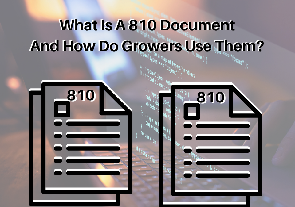 What Is A 810 Document And How Do Growers Use Them