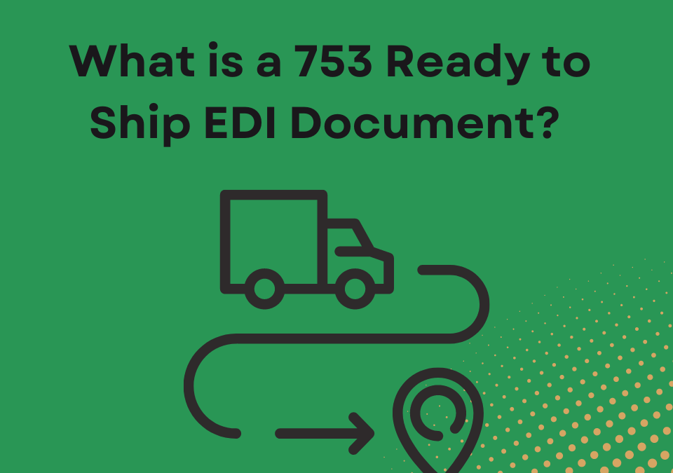 what is a Ready To Ship EDI 753 Document