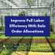 Improve Pull Labor Efficiency With Sale Order Allocations