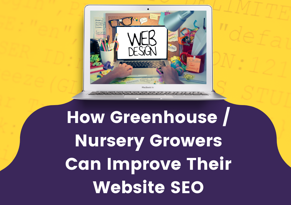 How Greenhouse / Nursery Growers Can Improve Their Website SEO