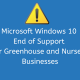 Microsoft Windows 10 End of Support for Greenhouse and Nursery Businesses