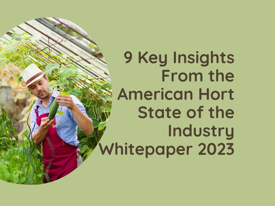 9 Key Insights from the American Hort State of the Industry Whitepaper 2023