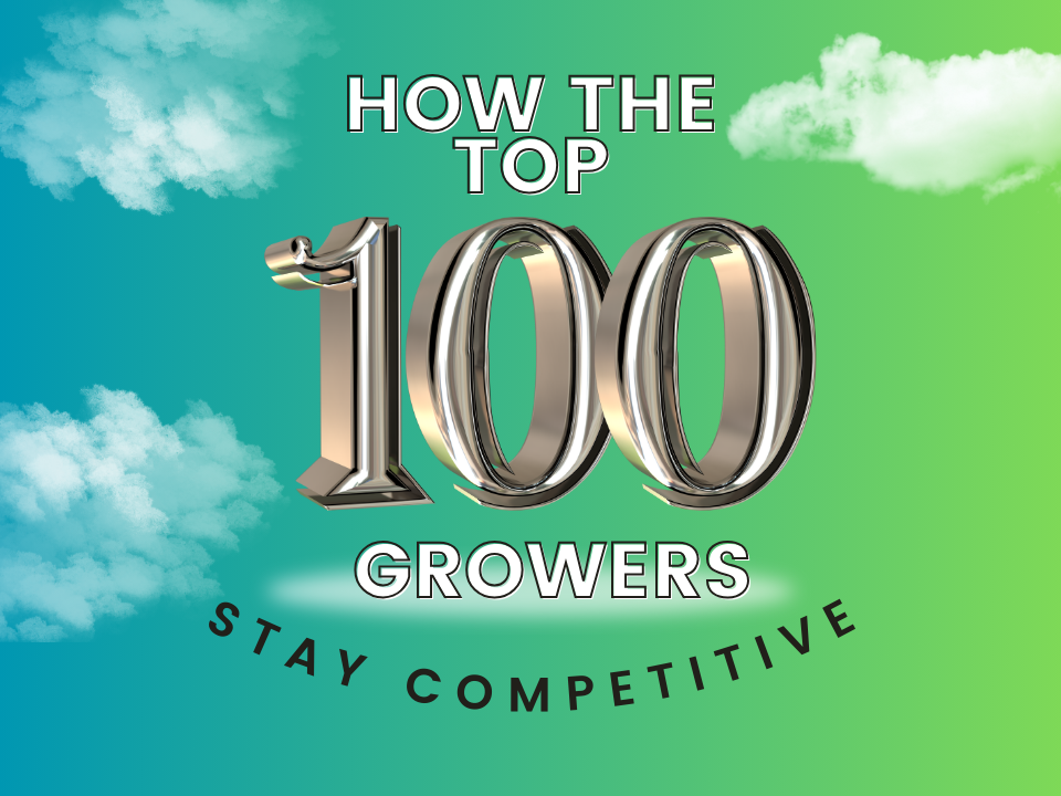 How the Top 100 Growers Are Staying Competitive