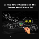 Is The ROI of Analytics in the Grower World Worth It